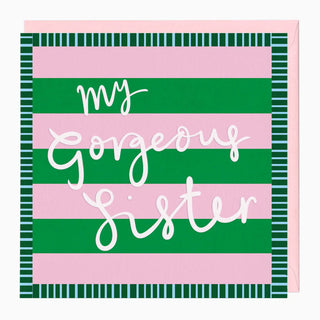 Gorgeous Sister Card
